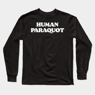 Human Paraquat Funny Big Lebowski Quote Minimalist Vintage Long Sleeve T-Shirt